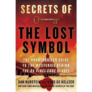 Secrets of The Lost Symbol: The Unauthorized Guide to the Mysteries Behind The D